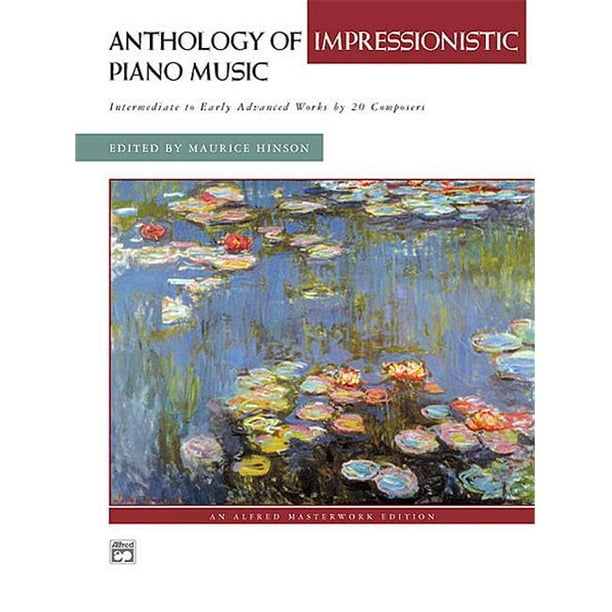Alfred 00-22581 Anthologie de la Musique Impressionniste de Piano avec des Pratiques de Performance dans la Musique Impressionniste de Piano - Livre de Musique