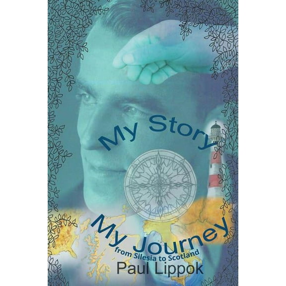 My Story, My Journey: from Silesia to Scotland (Paperback)