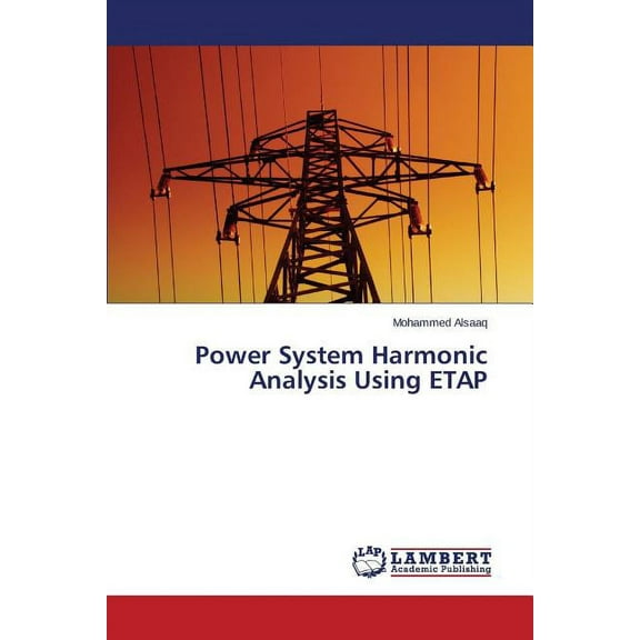 Power System Harmonic Analysis Using ETAP (Paperback)