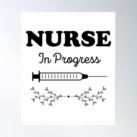 Nurse In Progress - Nursing School Student Poster Wall Art, Modern Wall Decor, 8x12 UNFRAMED