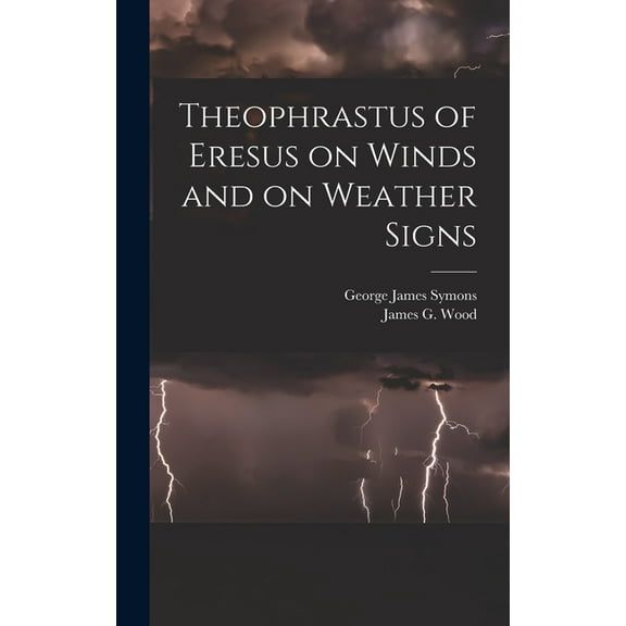 Theophrastus of Eresus on Winds and on Weather Signs (Hardcover)