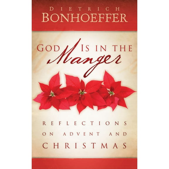 God Is in the Manger: Reflections on Advent and Christmas (Paperback)