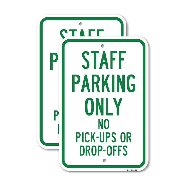 (2 Pack) Staff Parking Only No Pick-Ups Or Drop-Offs | 12" X 18" Heavy-Gauge Aluminum Sign | Rust Free Aluminum, Weather Resistant, Waterproof, Fade Resistant, 2 Pre-drilled Holes
