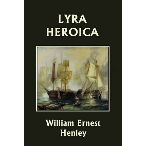 Lyra Heroica (Yesterday's Classics), (Paperback)