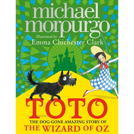 Toto: The Dog-Gone Amazing Story of the Wizard of Oz - eBook