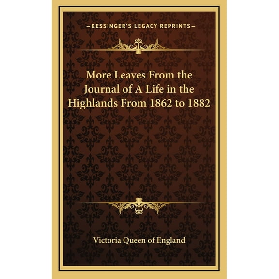 More Leaves From the Journal of A Life in the Highlands From 1862 to 1882 (Hardcover)