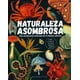 thumbnail image 1 of Libro Naturaleza Asombrosa. Una Celebracion Ilustrada De La Belleza Natural Tapa Dura, Autor Varios Varios, Editorial Mosquito Books, 1 of 2