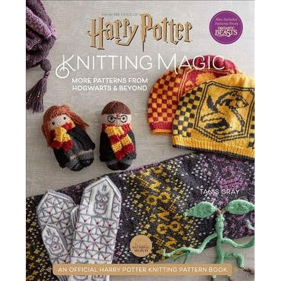 Harry Potter Knitting Magic: New Patterns from Hogwarts & Beyond