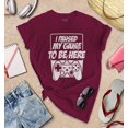 thumbnail image 3 of S4E Women's I Paused My Game to Be Here T-Shirt Small Maroon, 3 of 4