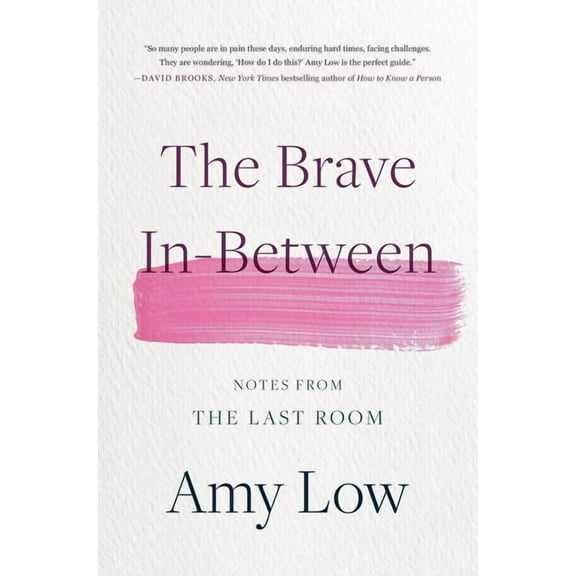The Brave In-Between: Notes from the Last Room, (Hardcover)