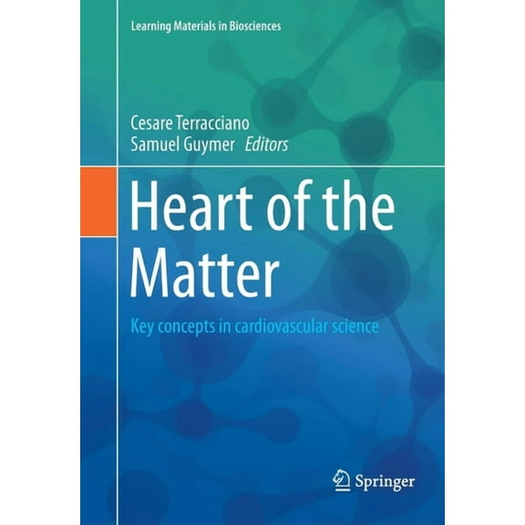 Learning Materials in Biosciences Heart of the Matter: Key Concepts in Cardiovascular Science, (Paperback)