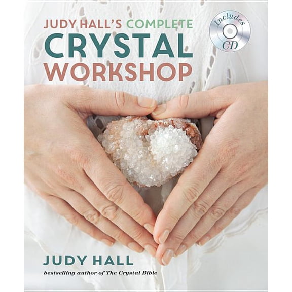 Judy Hall's Complete Crystal Workshop (Paperback)