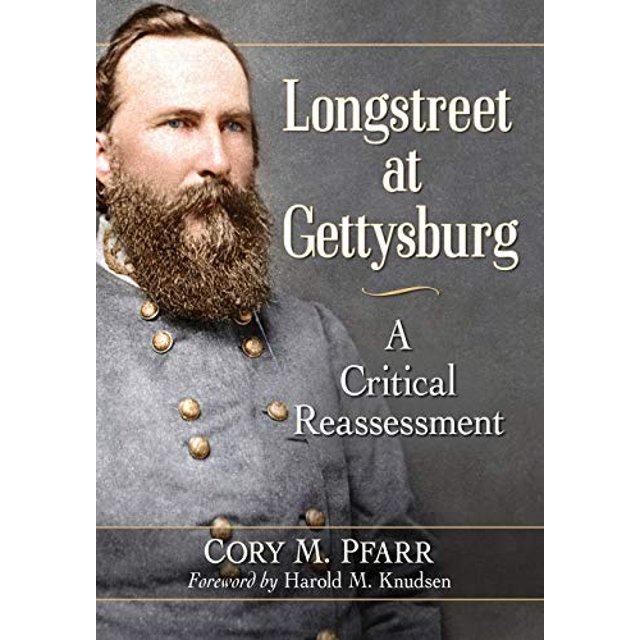 Longstreet à Gettysburg, une Réévaluation Critique