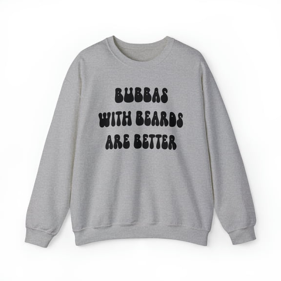 Bubba Grandpa Fathers Day Sweatshirt, Gifts, Crewneck