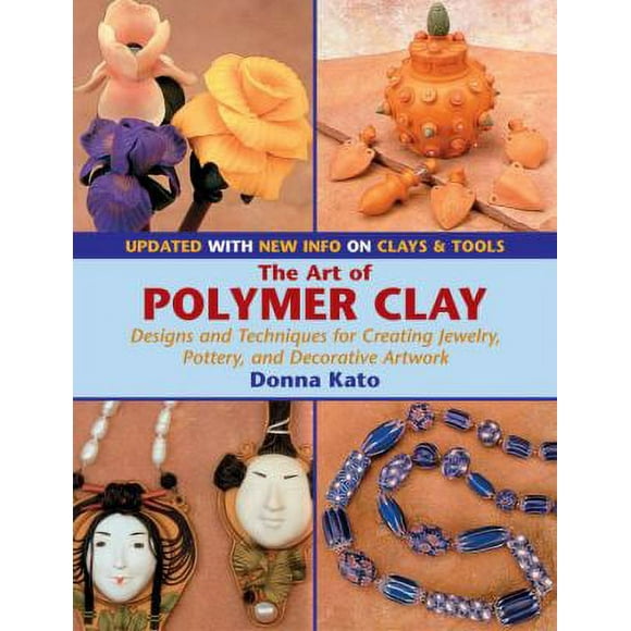 Pre-Owned The Art of Polymer Clay: Designs and Techniques for Creating Jewelry, Pottery, and Decorative Artwork (Paperback Reissue, Updated) (Paperback) 0823003574 9780823003570