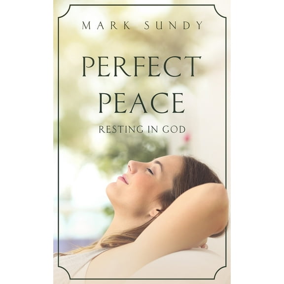 Perfect Peace: Resting in God Paperback