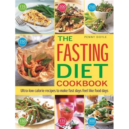 Pre-Owned The Fasting Diet Cookbook : Ultra-low calorie recipes to make fast days feel like food days (Paperback)