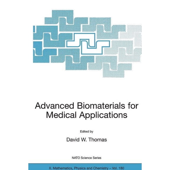NATO Science Series II: Mathematics, Phy Advanced Biomaterials for Medical Applications, Book 180, (Paperback)