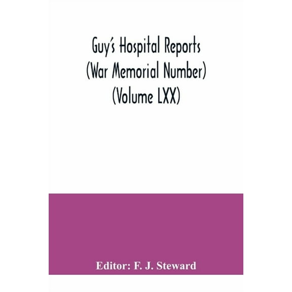 Guy's Hospital Reports (War Memorial Number) (Volume LXX), (Paperback)