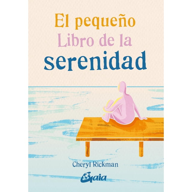 EL PEQUEÑO LIBRO DE LA SERENIDAD GAIA EDICIONES Papel
