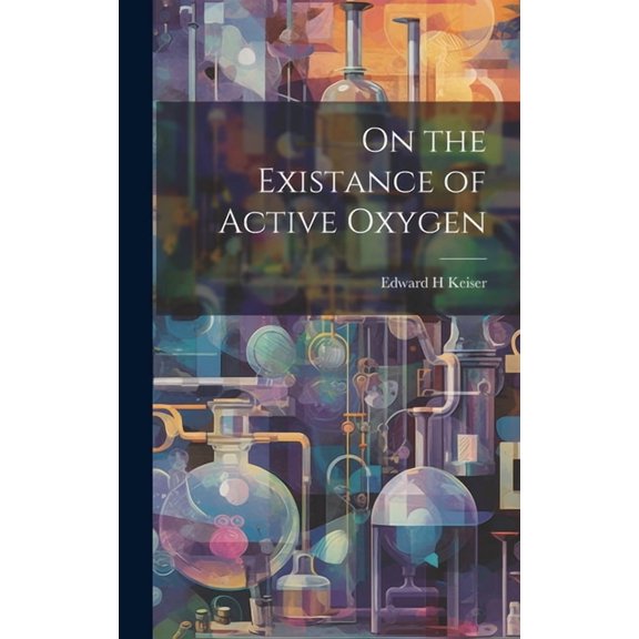 On the Existance of Active Oxygen (Hardcover)