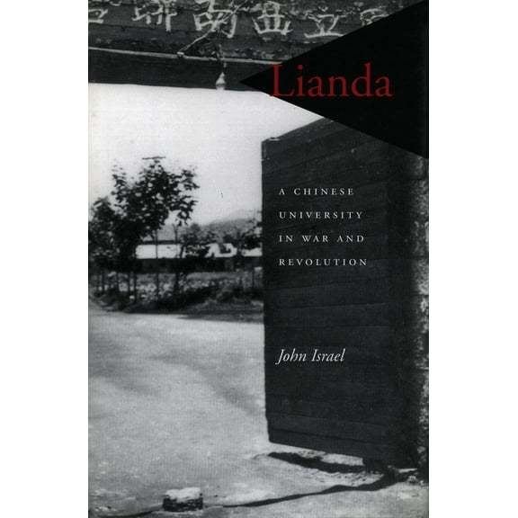 Lianda : A Chinese University in War and Revolution (Hardcover)