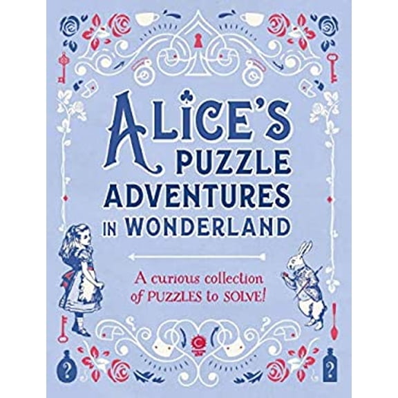 Pre-Owned Alice's Puzzle Adventures in Wonderland: A Curious Collection of Puzzles to Solve (Hardcover) 1783123877 9781783123872