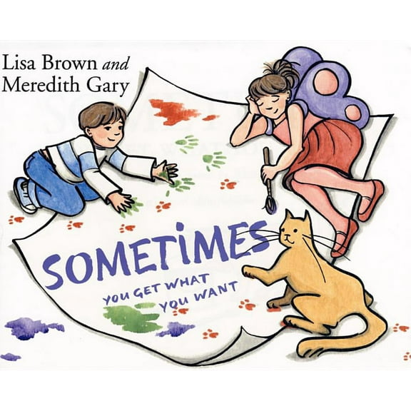 Sometimes You Get What You Want, (Hardcover)