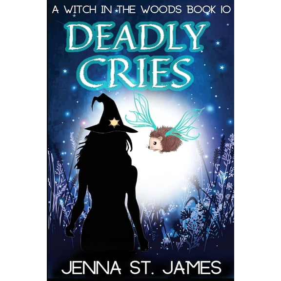 Witch in the Woods Deadly Cries: A Paranormal Cozy Mystery, Book 10, (Paperback)