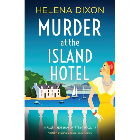 A Miss Underhay Mystery: Murder at the Island Hotel: A totally gripping historical cozy mystery (Paperback)