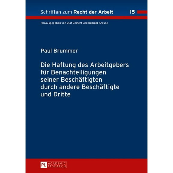 Schriften Zum Recht der Arbeit: Die Haftung des Arbeitgebers fuer Benachteiligungen seiner Beschaeftigten durch andere Beschaeftigte und Dritte (Hardcover)
