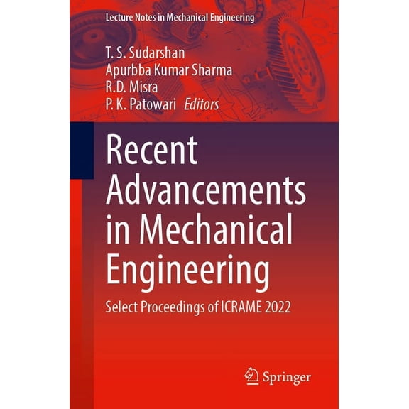 Lecture Notes in Mechanical Engineering Recent Advancements in Mechanical Engineering: Select Proceedings of Icrame 2022, (Paperback)