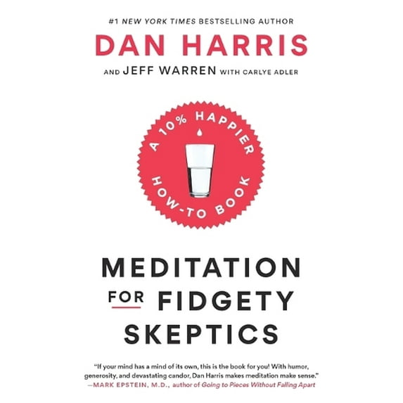 Pre-Owned Meditation for Fidgety Skeptics: A 10% Happier How-To Book (Paperback) 0399588965 9780399588969