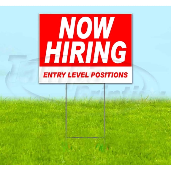 Now Hiring Entry Level Positions (18" x 24") Yard Sign, Includes Metal Step Stake