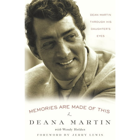 Memories Are Made of This : Dean Martin Through His Daughter's (Best Of Dean Martin Roasts)