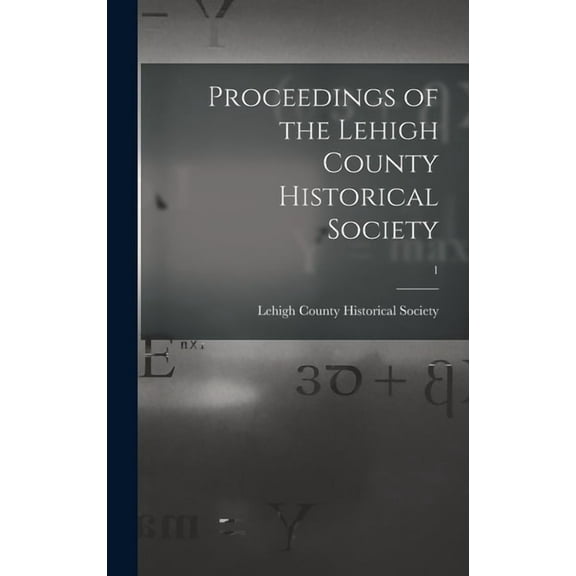 Proceedings of the Lehigh County Historical Society; 1 (Hardcover)