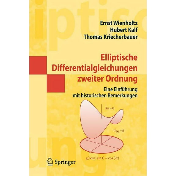 Masterclass Elliptische Differentialgleichungen Zweiter Ordnung: Eine EinfÃ¼hrung Mit Historischen Bemerkungen, (Paperback)