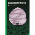 thumbnail image 1 of Libro El Agua Que No Envejece Tapa Blanda, Autor Monica Lavin, Editorial Planetalector Mexico, 1 of 2