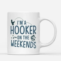 Coffee Mugs I'm Hooker On Weekends Fishing Birthday Gifts for Fisherman Dad or Fish Lovers Men Coffee Lovers 11oz 15oz White Mug Christmas Gift