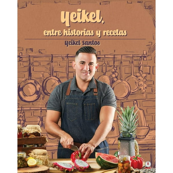 Yeikel, entre historia y recetas, (Paperback)