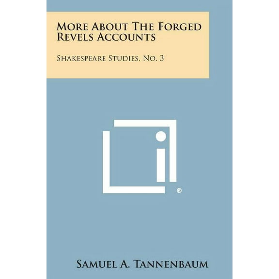 More about the Forged Revels Accounts: Shakespeare Studies, No. 3 Paperback