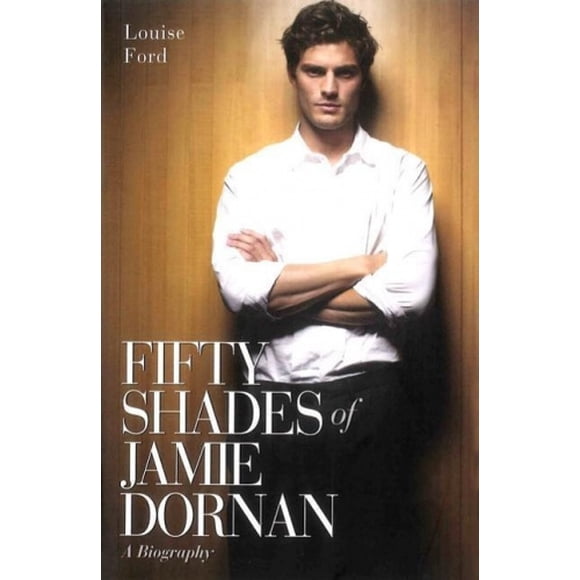 Fifty Shades of Jamie Dornan: The Biography