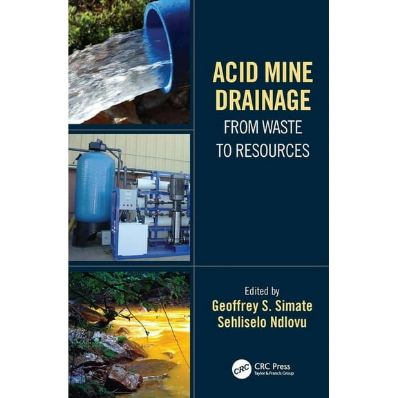 Acid Mine Drainage: From Waste to Resources, (Hardcover)