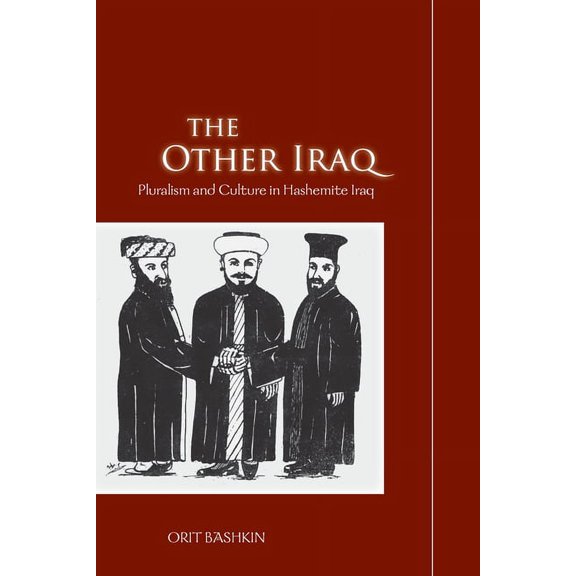 The Other Iraq: Pluralism and Culture in Hashemite Iraq, (Paperback)