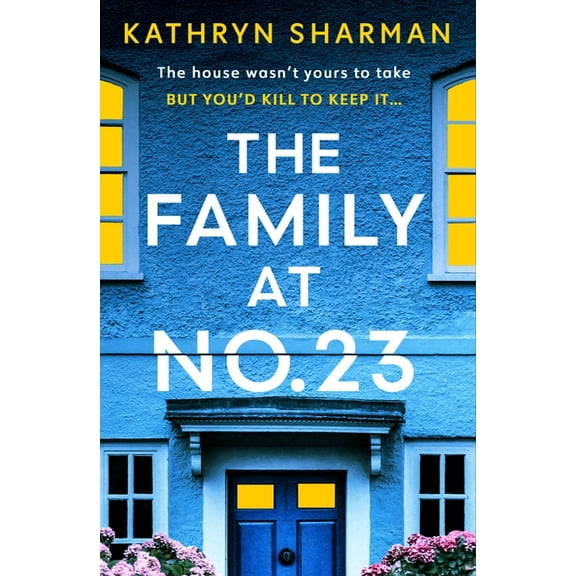 The Family at No 23: A Totally Gripping Psychological Thriller with a Jaw-Dropping Twist, (Paperback)