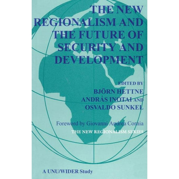 New Regionalism The New Regionalism and the Future of Security and Development, (Paperback)