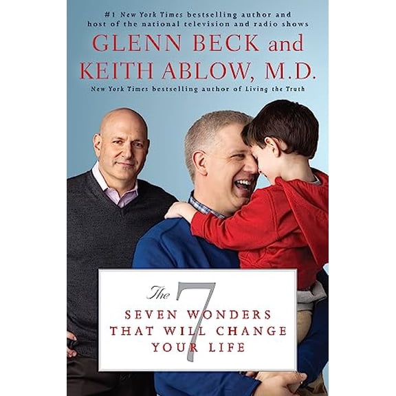 Pre-Owned The 7: Seven Wonders That Will Change Your Life (Hardcover) by Glenn Beck, Keith Ablow