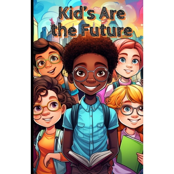 Kids Are The Future, (Paperback)