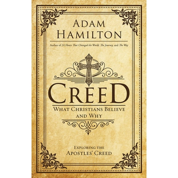 Pre-Owned Creed: What Christians Believe and Why (Hardcover) 1501813714 9781501813719