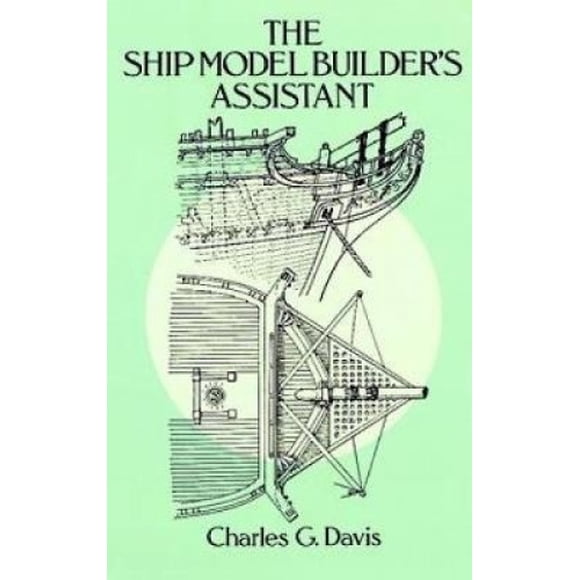 Ship Model Builder's Assistant (Dover Woodworking)